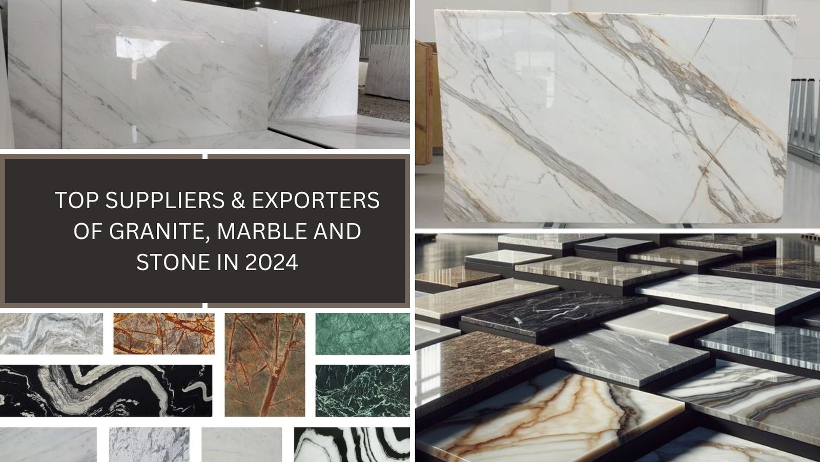 Top Suppliers & Exporters Of Granite, Marble And Stone In 2024