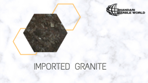 Read more about the article IMPORTED GRANITE IN INDIA, BY BHANDARI MARBLE GROUP INDIA RAJASTHAN KISHANGARH