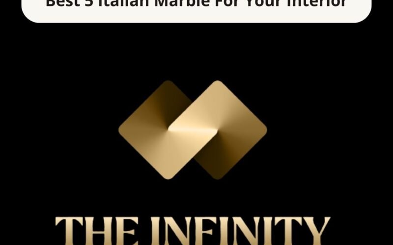 Best 5 Italian Marble for Your Interior