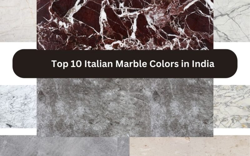 Top 10 Italian Marble Colors in India