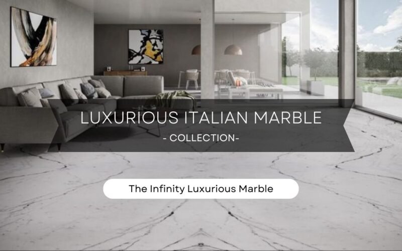 Infinity Luxurious Italian Marble Collection