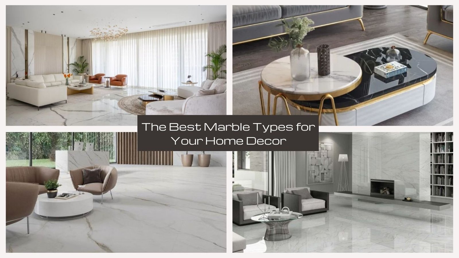 The Best Marble Types for Your Home Decor