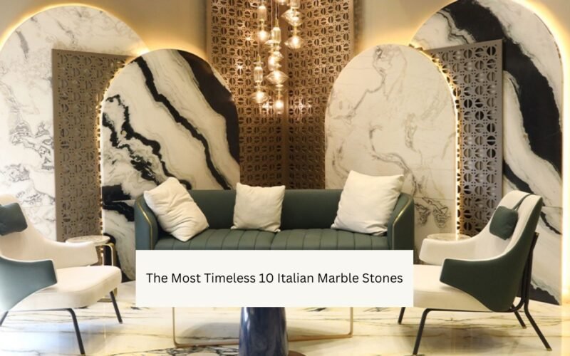 What Are the Most Timeless 10 Italian Marble Stones?