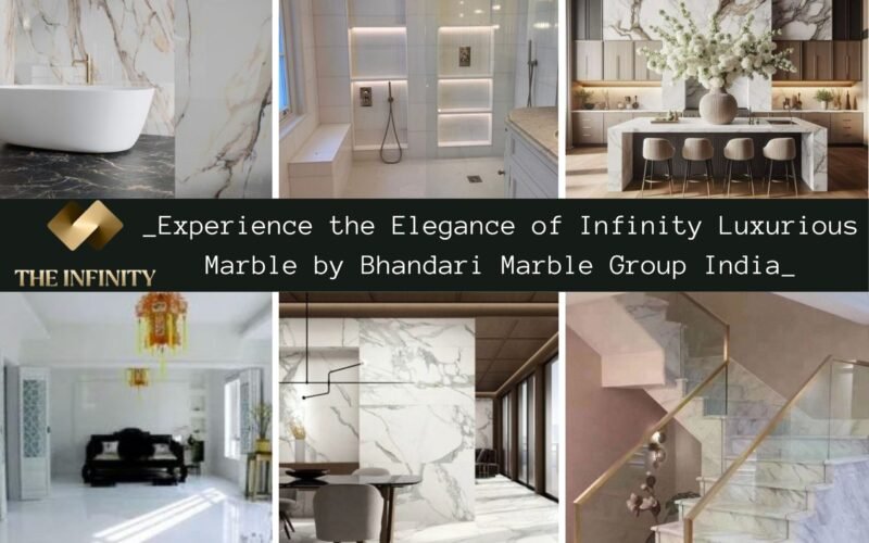 Experience the Elegance of Infinity Luxurious Marble by Bhandari Marble Group India