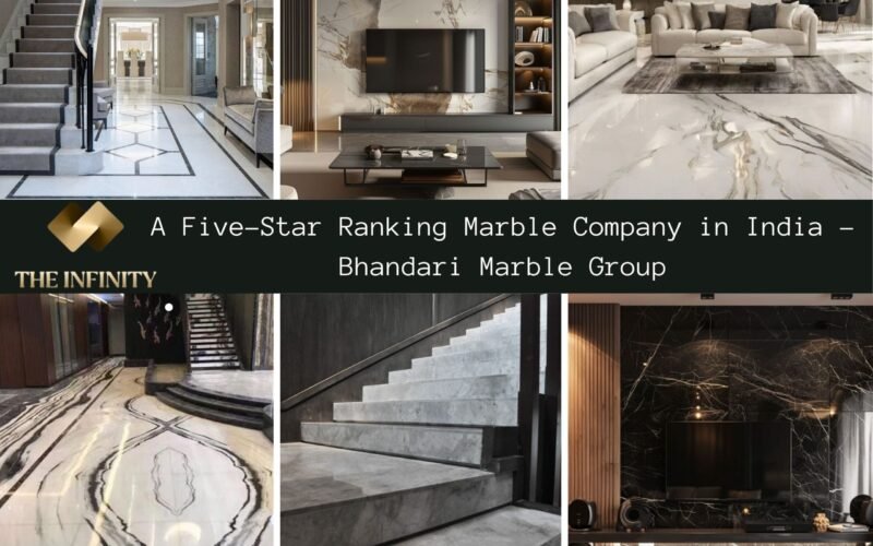 A Five-Star Ranking Marble Company in India: Bhandari Marble Group
