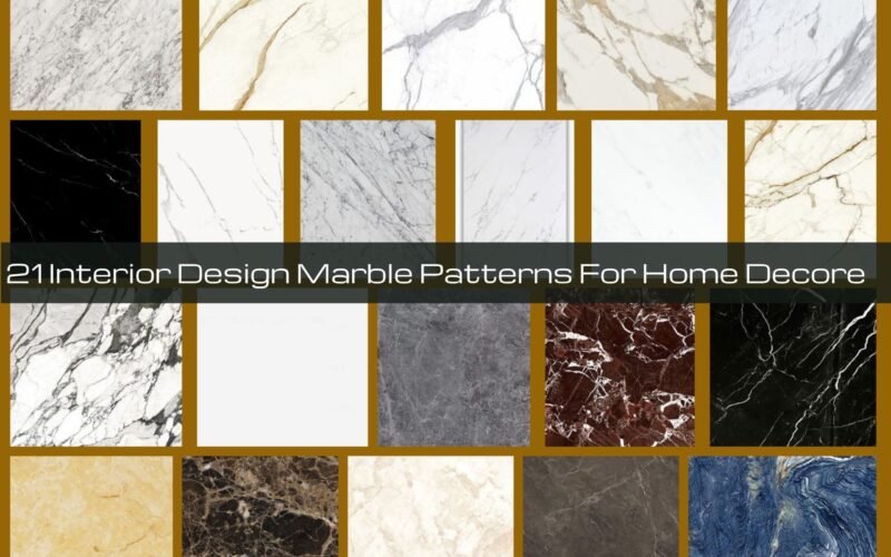21 Interior Design Marble Patterns That Can Bring Life to Your Home Decor