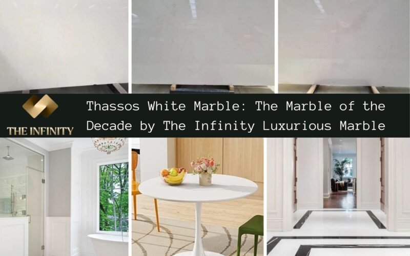 Thassos White Marble: The Marble of the Decade by The Infinity Luxurious Marble