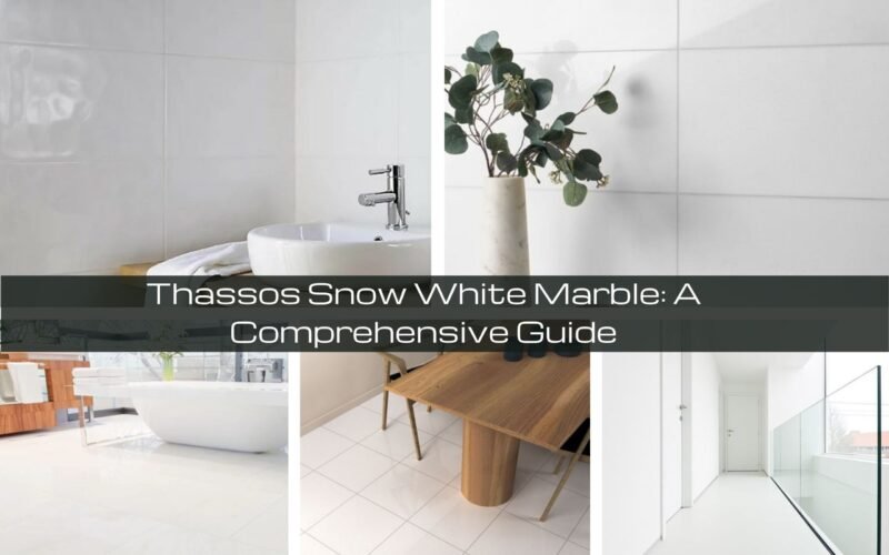 Thassos Snow White Marble: A Comprehensive Guide