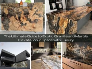 Read more about the article The Ultimate Guide to Exotic Granite and Marble: Elevate Your Space with Luxury