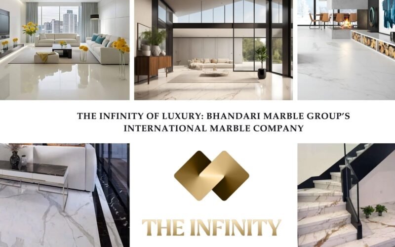 The Infinity of Luxury: Bhandari Marble Group’s International Marble Company