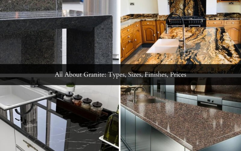 All About Granite In India: Types, Sizes, Finishes, Prices